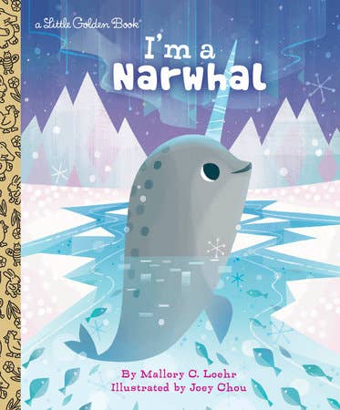 I'm a Narwhal - Little Golden Book
