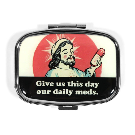 Give Us This Day Our Daily Meds - Funny Metal Pill Box